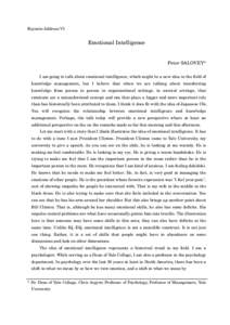 Keynote Address VI  Emotional Intelligence Peter SALOVEY* I am going to talk about emotional intelligence, which might be a new idea in the field of