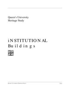 INSTITUTIONAL BUILDINGS  Queen’s University Heritage Study  iNSTITUTIONAL