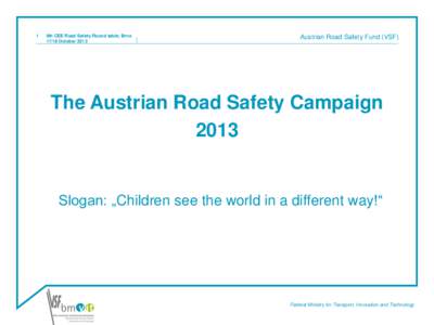 1  6th CEE Road Safety Round table; Brno[removed]October[removed]Austrian Road Safety Fund (VSF)