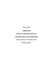 ABRIDGED DRAFT CONSTITUTION OF THE REPUBLIC OF ZIMBABWE (FINAL DRAFT 31 JANUARY, 2013)  SUMMARY