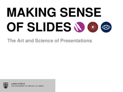 MAKING SENSE OF SLIDES The Art and Science of Presentations SECTION 1 HISTORY