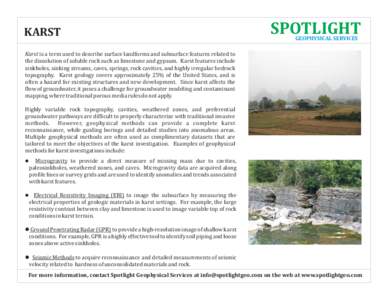 KARST  SPOTLIGHT GEOPHYSICAL SERVICES  Karst is a term used to describe surface landforms and subsurface features related to