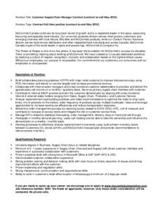 Position Title: Customer Supply Chain Manager Contract (contract to end May[removed]Position Type: Contract Full-time position (contract to end May[removed]McCormick Canada continues its long track record of growth and is a 