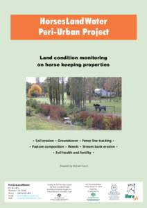 HorsesLandWater Peri-Urban Project Land condition monitoring on horse keeping properties  • Soil erosion • Groundcover • Fence line tracking •