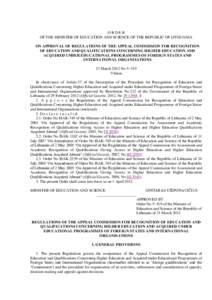 ORDER OF THE MINISTER OF EDUCATION AND SCIENCE OF THE REPUBLIC OF LITHUANIA ON APPROVAL OF REGULATIONS OF THE APPEAL COMMISSION FOR RECOGNITION OF EDUCATION AND QUALIFICATIONS CONCERNING HIGHER EDUCATION AND ACQUIRED UND
