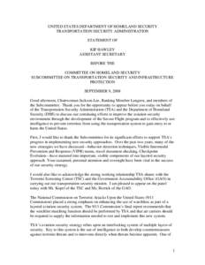 UNITED STATES DEPARTMENT OF HOMELAND SECURITY TRANSPORTATION SECURITY ADMINISTRATION STATEMENT OF KIP HAWLEY ASSISTANT SECRETARY BEFORE THE