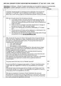 NEW HALL SURGERY PATIENT GROUP MEETING WEDNESDAY 13th JULY 2011, 18:00 – 19:00  Attendees: H McAteer, J Mudd 19 patient attendees not recorded for reasons of confidentiality Apologies: 3 patient apologies received, not