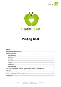 PCO og kost  PCO og kost Indhold Baggrunden for kostråd til PCO .................................................................................................................... 2