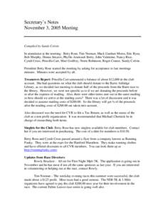 Secretary’s Notes November 3, 2005 Meeting Compiled by Sandy Colvin In attendance at the meeting: Betty Rose, Tim Noonan, Mack Gardner Morse, Eric Ryea, Bob Murphy, Donna Smyers, Phyllis Arsenault Berry, John Valentine
