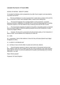 Lancaster City Council ( 16? marchNOTICE OF MOTION - IDENTITY CARDS To consider the following motion proposed by Councillor Stuart Langhorn and seconded by Councillor Pat Quinton: 1. This Council believes it is a 