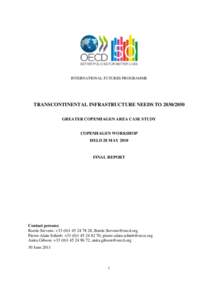 INTERNATIONAL FUTURES PROGRAMME  TRANSCONTINENTAL INFRASTRUCTURE NEEDS TO[removed]GREATER COPENHAGEN AREA CASE STUDY COPENHAGEN WORKSHOP HELD 28 MAY 2010