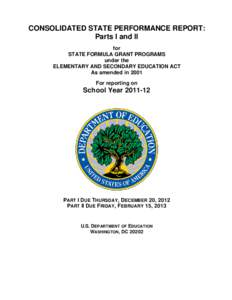 CONSOLIDATED STATE PERFORMANCE REPORT: Parts I and II for STATE FORMULA GRANT PROGRAMS under the ELEMENTARY AND SECONDARY EDUCATION ACT