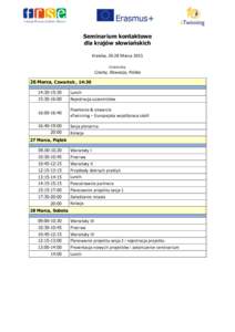 Seminarium kontaktowe dla krajów słowiańskich Kraków, 26-28 Marca 2015 Uczestnicy  Czechy, Słowacja, Polska