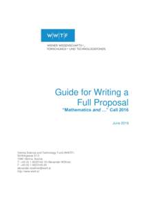 Guide for Writing a Full Proposal “Mathematics and …” Call 2016 JuneVienna Science and Technology Fund (WWTF)