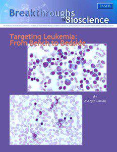 Developed by the Federation of American Societies for Experimental Biology (FASEB) to educate the general public about the benefits of fundamental biomedical research.  Targeting Leukemia: