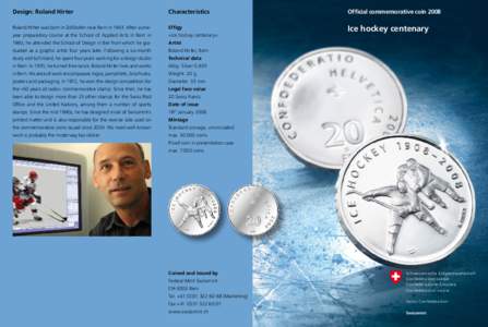 Design: Roland Hirter  Characteristics Official commemorative coin 2008