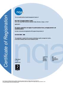 Certificate of Registration  This is to certify that the Quality Management System of Interactive Packaging Solutions Limited Unit 3, Ash Road North, Wrexham Industrial Estate, Wrexham, Clwyd, LL13 9JT applicable to