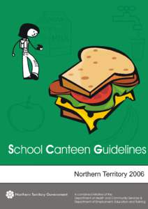 The Northern Territory School Canteen Action Group first developed the Northern Territory School Canteen Guidelines in[removed]The Northern Territory School Canteen Guidelines[removed]were developed to assist those working