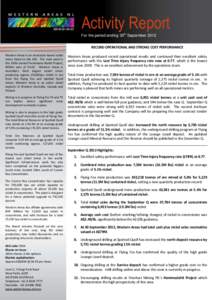 Activity Report For the period ending 30th September 2012 RECORD OPERATIONAL AND STRONG COST PERFORMANCE Western Areas is an Australian-based nickel miner listed on the ASX. The main asset is the 100% owned Forrestania N