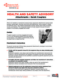 HEALTH AND SAFETY ADVISORY Attachments – Quick Couplers When not installed or maintained correctly, heavy equipment attachments (various-sized buckets, ripping teeth, hammers, and other tools attached by “quick coupl