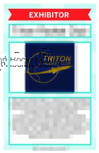EXHIBITOR  Triton Rocket Club The Triton Rocket Club is a group of undergraduate students from the University of California, San Diego