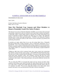 NATIONAL ASSOCIATION OF STATE FIRE MARSHALS FOR IMMEDIATE RELEASE June 9, 2016 Contact: Jim Narva, Executive Director Phone: 