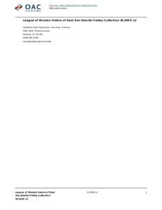 http://oac.cdlib.org/findaid/ark:/13030/c83n245n No online items League of Women Voters of East San Gabriel Valley Collection SC2005.12 California State Polytechnic University, Pomona 3801 West Temple Avenue