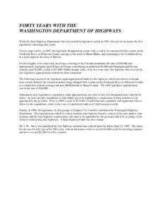 FORTY YEARS WITH THE WASHINGTON DEPARTMENT OF HIGHWAYS While the State Highway Department was first created by legislative action in 1905, this was by no means the first