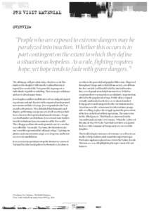 Pre Visit Material OVERVIEW “People who are exposed to extreme dangers may be paralyzed into inaction. Whether this occurs is in part contingent on the extent to which they define