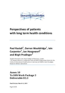 Perspectives of patients with long term health conditions Paul Rastall1, Darren Wooldridge1, Iain Carpenter1, Jan Hoogewerf1 and Birgit Prodinger2