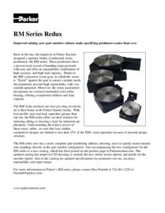 RM Series Redux Improved catalog, new part -number scheme make specifying positioners easier than ever. Back in the day, the engineers at Parker Bayside designed a superior family of industrial rotary positioners: the RM