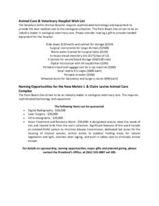 Animal Care & Veterinary Hospital Wish List The Salvatore Zeitlin Animal Hospital requires sophisticated technology and equipment to provide the best medical care to the zoological collection. The Palm Beach Zoo strives 