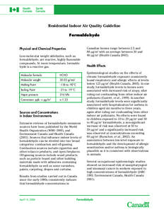 Residential Indoor Air Quality Guideline Formaldehyde Physical and Chemical Properties Low-molecular weight aldehydes, such as formaldehyde, are reactive, highly flammable