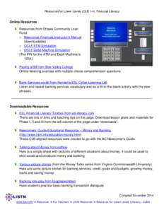 Resources for Lower Levels (CLB 1-4): Financial Literacy  Online Resources Resources from Ottawa Community Loan Fund: o Newcomer Finances Instructor’s Manual