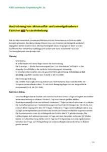 KBS technische Empfehlung Nr. 2a  Austrocknung von calciumsulfat- und zementgebundenen Estrichen mit Fussbodenheizung  Wie bei allen mineralisch gebundenen Mörteln wird das Anmachwasser in Estrichen nicht