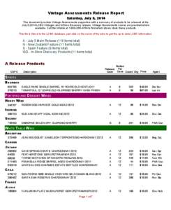 Vintage Assessments Release Report Saturday, July 5, 2014 This document provides Vintage Assessments supporters with a summary of products to be released at the July 5,2014 LCBO Vintages and InStore Discovery release. Vi