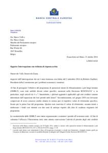 Mario DRAGHI Presidente On. Marco Valli e On. Marco Zanni Membri del Parlamento europeo