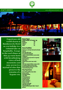 FACT SHEET  Experience old world charm at Bandarawela Hotel as you indulge in a