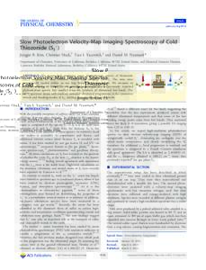 Article pubs.acs.org/JPCA Slow Photoelectron Velocity-Map Imaging Spectroscopy of Cold Thiozonide (S3−) Jongjin B. Kim, Christian Hock,† Tara I. Yacovitch,‡ and Daniel M. Neumark*