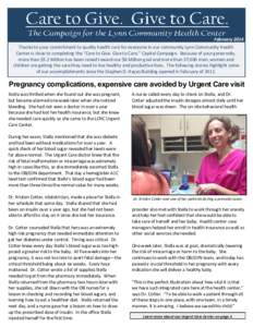 February 2014 Thanks to your commitment to quality health care for everyone in our community Lynn Community Health Center is close to completing the “Care to Give. Give to Care.” Capital Campaign. Because of your gen