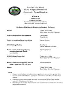 Great Falls Public Schools  Board Budget Committee’s Community Budget Meeting AGENDA October 2, 2014