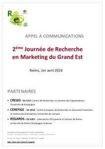 APPEL A COMMUNICATIONS  2ème Journée de Recherche en Marketing du Grand Est Reims, 1er avril 2016