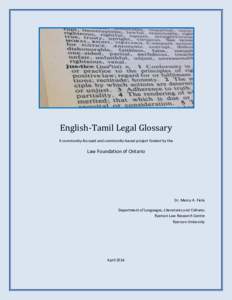 English-Tamil Legal Glossary A community-focused and community-based project funded by the Law Foundation of Ontario  Dr. Marco A. Fiola