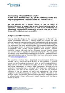 eu.baltic.net interreg-baltic.eu Job vacancy “Project Officer (m/f)” at the Joint Secretariat (JS) of the Interreg Baltic Sea Region programme – closure date: 12 January 2015