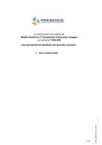 A souscrit pour vous auprès de Mapfre Assistance / L’Européenne d’assurances Voyages Le contrat n° Vous permettant de bénéficier des garanties suivantes : FRAIS D’ANNULATION