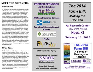 MEET THE SPEAKERS Art Barnaby Dr. Art Barnaby was raised on a diversified farm, located in Elk County, Kansas. Art received his B.S. degree from Fort Hays State University, M.S. from New Mexico State University and a Ph.