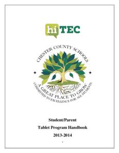 Student/Parent Tablet Program Handbook[removed]  Learning in today’s world is not limited to textbooks. Students in Chester County School