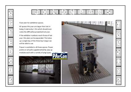 Floor plan for exhibi on spaces. All spaces this year are larger than last in being 3 metres by 1.5m which should overcome the diﬃcul es presented last year. If the exhibitor numbers reach those of last year this plan 