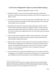 An Overview of Budget 2013’s Impact on Labour Market Training Prepared by Brigid Hayes, March 21, 20131  Budget 2013 signals a renewal of the Labour Market Agreements (LMAs)with provinces and territories following t