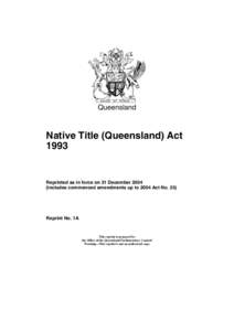 Queensland  Native Title (Queensland) Act[removed]Reprinted as in force on 31 December 2004